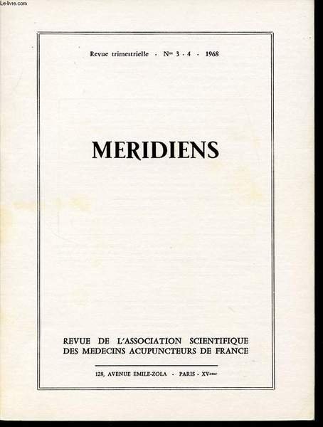 MERIDIENS Revue trimestrielle n� 3 et 4 : Etudes historiques/ mouvement scientifique/ etudes en medecine chinoise traditionnelle/ etudes pratiques.
