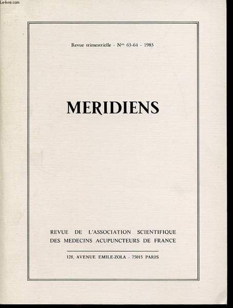MERIDIENS Revue trimestrielle n� 63 et 64 : Etudes Traditionnelles / mouvement scientifique / etudes cliniques.