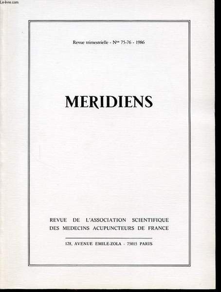 MERIDIENS Revue trimestrielle n�75 et 76 : Etudes Traditionnelles / mouvement scientifique / etudes cliniques.