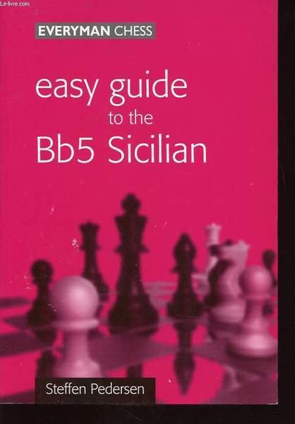 EASY GUIDE TO THE Bb5 SICILIAN