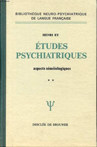 ETUDES PSYCHIATRIQUES aspects s�m�iologiques tome 2
