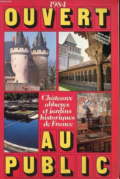 OUVERT AU PUBLIC - CHATEAUX ABBAYES ET JARDINS HISTORIQUES DE …