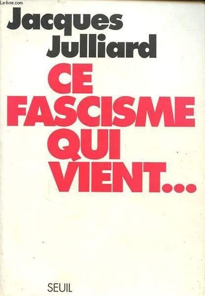 CE FASCISME QUI VIENT.