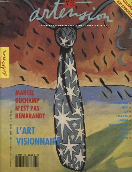 ARTENSION N�33 : MARCEL DUCHAMP N EST PAS REMBRANDT - L ART VISIONNAIRE - REQUICHOT - KENJI.