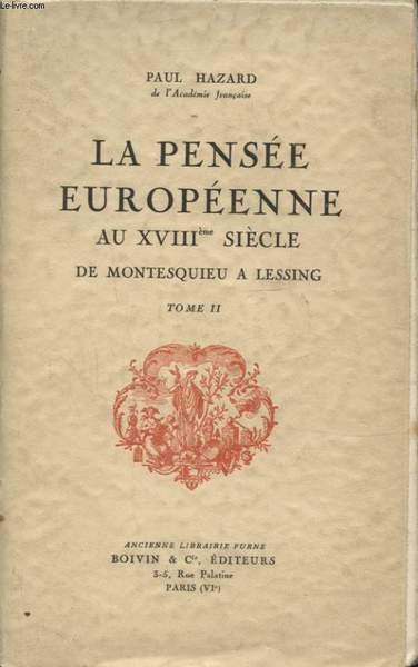 LA PENSEE EUROPEENNE AU XVIII SIECLE DE MONTESQUIEU A LESSING …