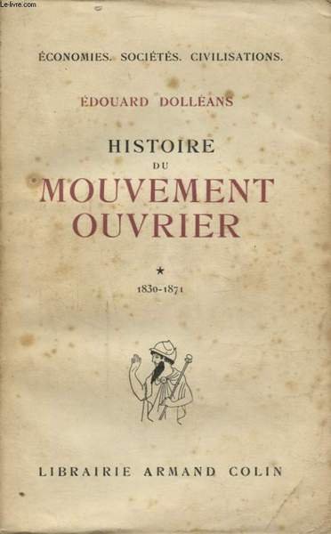 HISTOIRE DU MOUVEMENT OUVRIER TOME 1 1830 1871