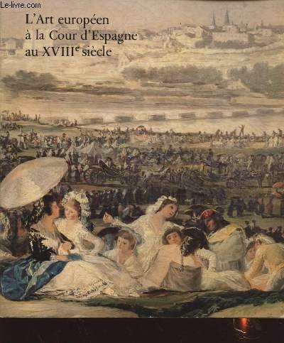L ART EUROPEEN A LA COUR D ESPAGNE AU XVIII …