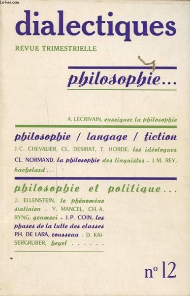 DIALECTIQUE N�12 : PHILOSOPHIE LANGUAGE FICTION - PHILOSPHIE ET POLITIQUE