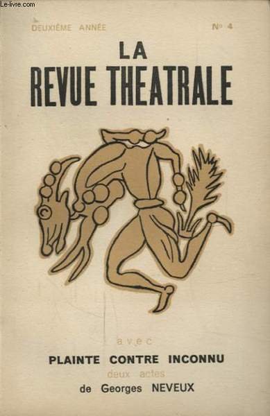 LA REVUE THEATRALE N�4 : PLAINTE CONTRE INCONNU DE GEORGES …
