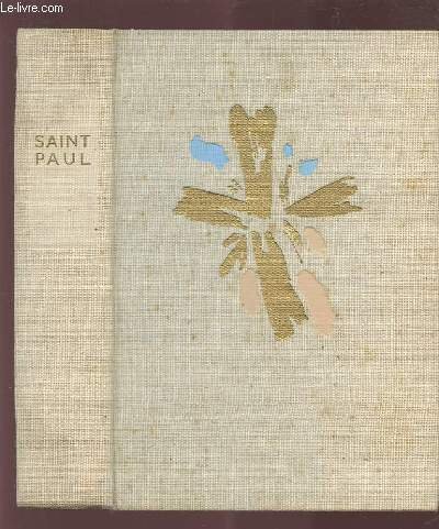 SAINT PAUL - LES ACTES DES APOTRES / LES LETTRES - TRADUCTION DE LA BIBLE DE JERUSALEM.