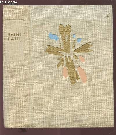 SAINT PAUL - LES ACTES DES APOTRES / LES LETTRES - TRADUCTION DE LA BIBLE DE JERUSALEM.