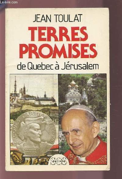 TERRES PROMISES DE QUEBEC A JERUSALEM.