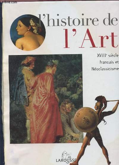 L'HISTOIRE DE L'ART - TOME 16 / XVIII� SIECLE FRANCAIS …