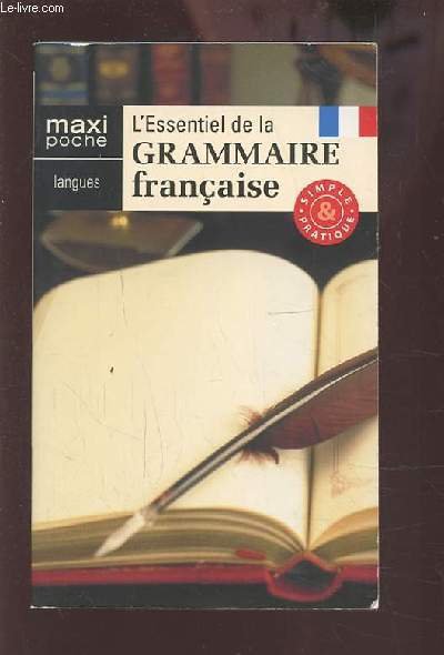 L'ESSENTIEL DE LA GRAMMAIRE FRANCAISE - SIMPLE ET PRATIQUE.