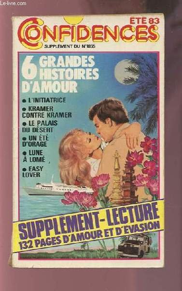 CONFIDENCES ETE 83 - SUPPLEMENT DU N�1855 - 6 GRANDES HISTOIRES D'AMOUR : L'INITIATRICE / KRAMER CONTRE KRAMER / LE PALAIS DU DESERT / UN ETE D'ORAGE / LUNE A LOME / EASY LOVER.