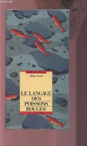 LE LANGAGE DES POISSONS ROUGES.