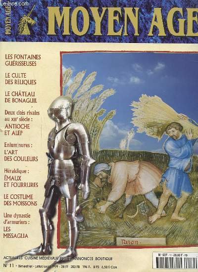 MOYEN AGE N�11 : LES FONTAINES GUERISSEUSES / LE CULTE DES RELIQUES / LE CHATEAU DE BONAGUIL / DEUX CITES RIVALES AU XIII� SIECLE : ANTIOCHE ET ALEP / ENLUMINURES : L'ART DES COULEURS / HERALDIQUE : EMAUX ET FOURRURES / LE COSTUMES DES MOISSONS.ETC.