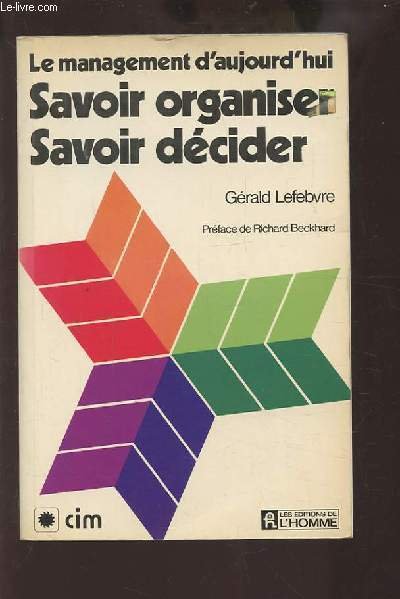 LE MANAGEMENT D'AUJOURD'HUI - SAVOIR ORGANISER / SAVOIR DECIDER.