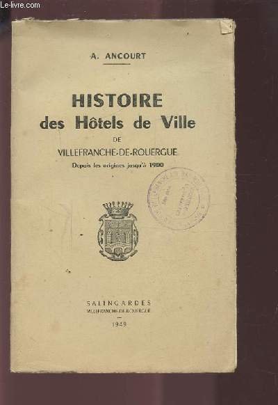 HISTOIRE DES HOTELS DE VILLE DE VILLEFRANCE-DE-ROUERGUE - DEPUIS LES ...
