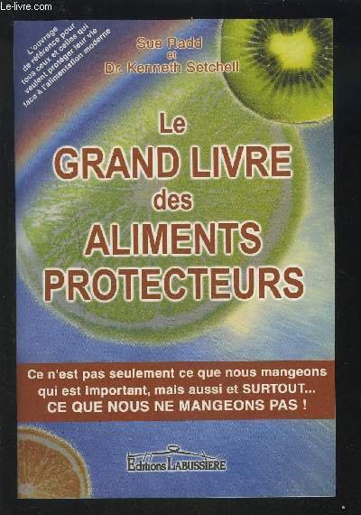 LE GRAND LIVRE DES ALIMENTS PROTECTEURS - CE N'EST PAS …