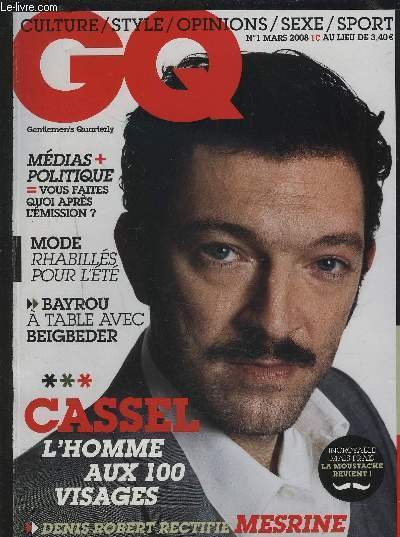 GQ N�1 MARS 2008 - CULTURE / STYLE / OPINIONS / SEXE / SPORT - MEDIAS + POLITIQUE VOUS FAITES QUOI APRES L'EMISSION ? + MODE RHABILLES POUR L'ETE + BAYROU A TABLE AVEC BEIGBEDER - CASSEL L'HOMME AUX 100 VISAGE - DENIS ROBERT RECTIFIE MESRINE.