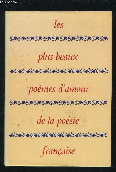 LES PLUS BEAUX POEMES D'AMOUR DE LA POESIE FRANCAISE - …