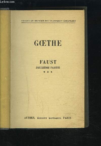 FAUST - DEUXIEME PARTIE - COLLECTION BIBLINGUE DES CLASSIQUES ETRANGERS ALLEMAND-FRANCAIS.