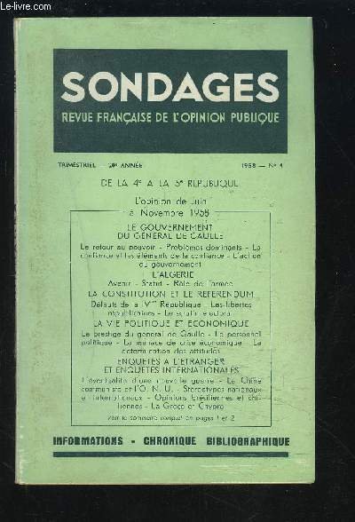 SONDAGES - REVUE N�4 / 1958 / 20� ANNEE : DE LA 4� A LA 5� REPUBLIQUE L'OPINION DE JUIN A NOVEMBRE 1958 - Le gouvernement du G�n�ral de Gaulle + L'Alg�rie + La constitution et le referendum + La vie politique et �conomique.etc.