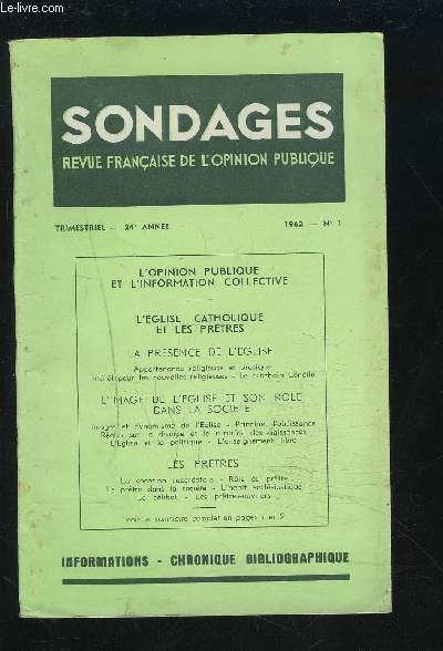 SONDAGES - REVUE N�1 / 1962 / 24� ANNEE : L'OPINION PUBLIQUE ET L'INFORMATION COLLECTIVE + L'EGLISE CATHOLIQUE ET LES PRETRES - La pr�sence de l'�glise + L'image de l'�glise et son r�le dans la soci�t� + Les pr�tres.