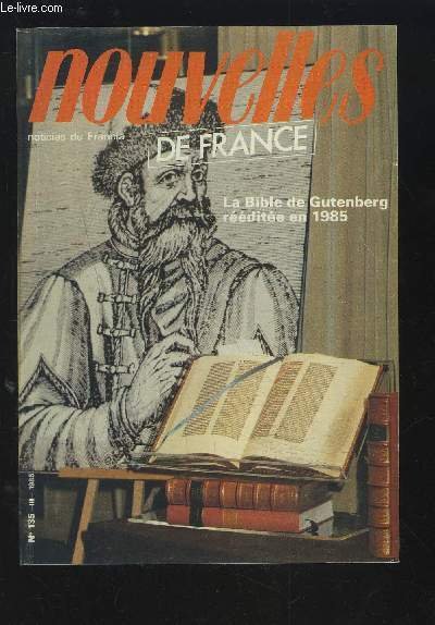 NOUVELLES DE FRANCE - T.3 - N�135 : La bible de Gutenberg r��dit�e en 1985 - LE VISIONNAIRE DE L'AMOUR + LA REEDITION DE LA BIBLE DE GUTENBERG + DANIEL LARRIEU LE DANSEUR MATIERE + L'ACTUALITE LITTERAIRE ET ARTISTIQUE + LAURIERS LITTERAIRES.ETC.
