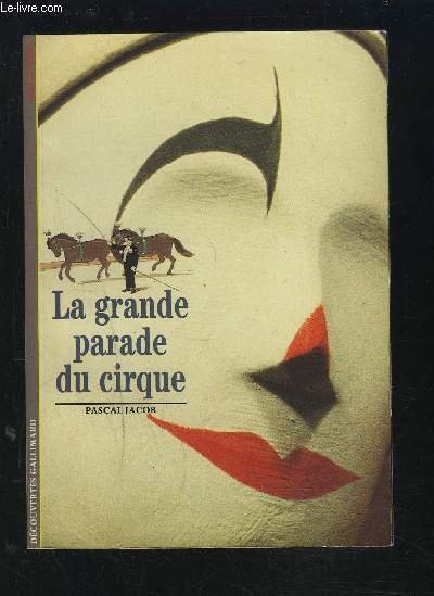 LA GRANDE PARADE DU CIRQUE.