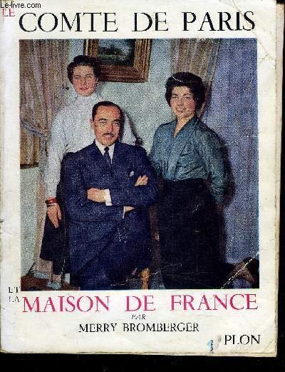 LE COMTE DE PARIS ET LA MAISON DE FRANCE