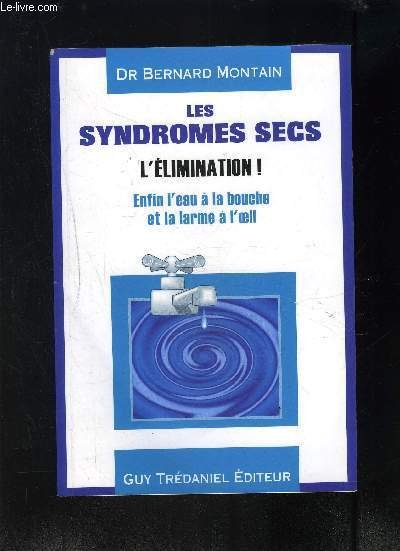 LES SYNDROMES SECS L ELIMINATION! ENFIN L EAU A LA …