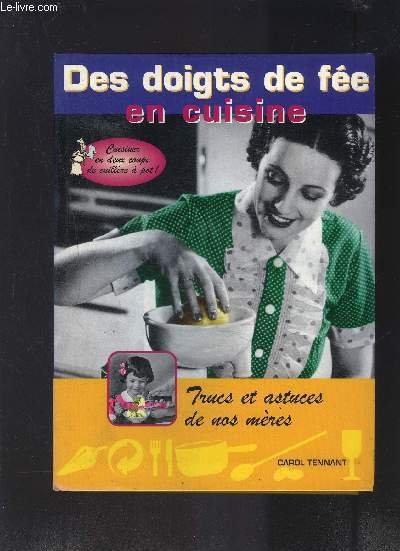 DES DOIGTS DE FEE EN CUISINE- TRUCS ET ASTUCES DE …