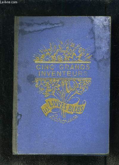 CINQ GRANDS INVENTEURS- LE PETIT HORLOGER- LE PETIT TELEGRAPHE- LE PETIT CANUT- LE PETIT INGENIEUR- JEAN GUTENBERG