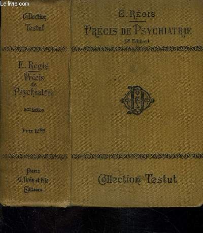PRECIS DE PSYCHIATRIE- Livre premier: Pathologie g�n�rale- Livre 2: Pathologie …