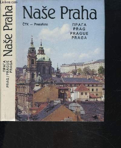 NASE PRAHA- Texte en 7 langues dont fran�ais, anglais, italien.