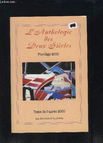 L ANTHOLOGIE DES DEUX SIECLES- FLORILEGE 2000- TOME DE L …