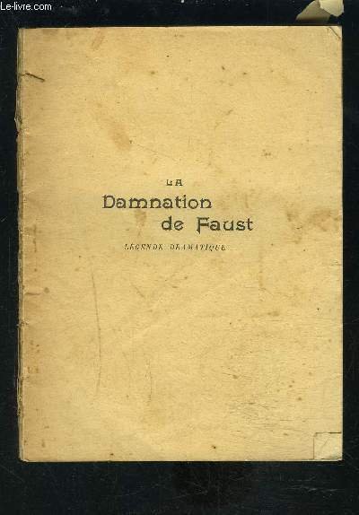 LA DAMNATION DE FAUST- LEGENDE DRAMATIQUE EN 4 PARTIES
