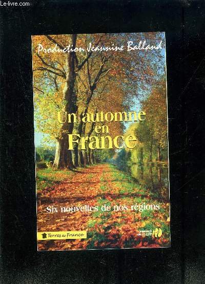UN AUTOMNE EN FRANCE- SIX NOUVELLES DE NOS REGIONS