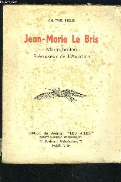 JEAN MARIE LE BRIS- MARIN BRETON PRECURSEUR DE L AVIATION