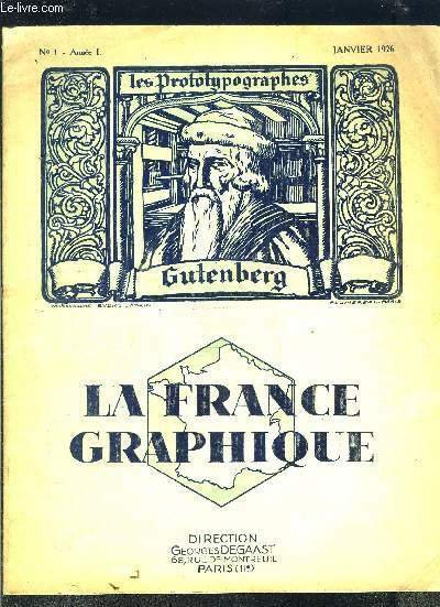 LA FRANCE GRAPHIQUE N�1- ANNEE 1- JANVIER 1926- Gutenberg- Les conseils du photograveur- Le modernisme en reliure d'Art- .- Meilleurs fournisseurs