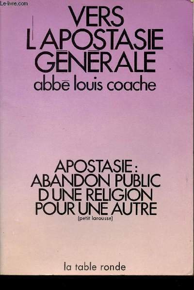 VERS L'APOSTASIE GENERALE - APOSTASIE : ABANDON PUBLIC D'UNE RELIGION …