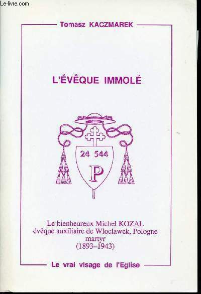L'EVEQUE IMMOLE - Le bienheureux Michel KOZAL, �v�que auxilaire de … | Immagine principale