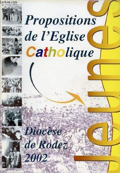 PROPOSITIONS DE L'EGLISE CATHOLIQUE - DIOCEZE DE RODES 2002