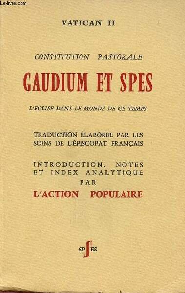 VATICAN II : CONSTITUTION PASTORALE GAUDIUM ET SPES : L'EGLISE …
