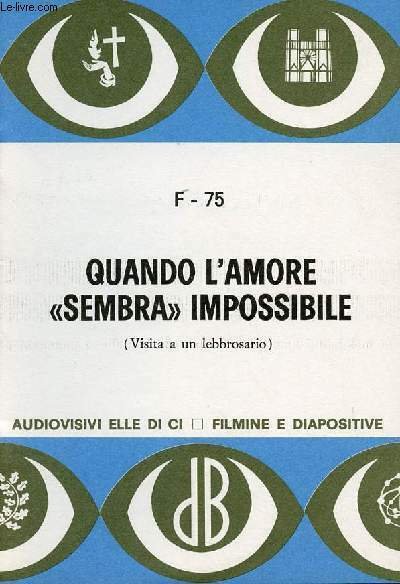 FILMINE DON BOSCO - SERIE F - N� 75 - FOTOGRAMMI 46 : QUANDO L'AMORE "SEMBRA" IMPOSSIBILE