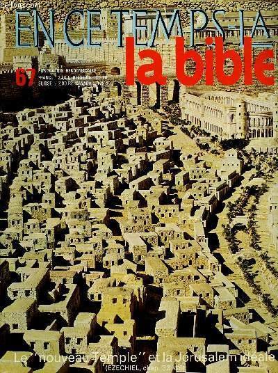 EN CE TEMPS-LA BIBLE N�67 - 2 FEV 71 : LE "NOUVEAU TEMPLE" ET LA JERUSALEM IDEALE