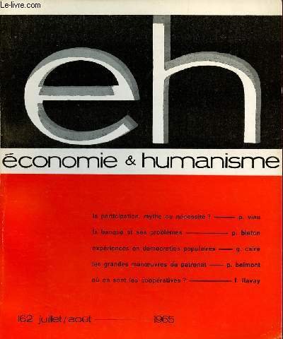 ECONOMIE ET HUMANISME N�162 - JUI/AOUT 65 : La participation, mythe ou r�alit� ?, par P. Viau / La banque et ses probl�me, par P. Bleton / Les grandes manoeuvres du patronat, par P. Belmont ,etc