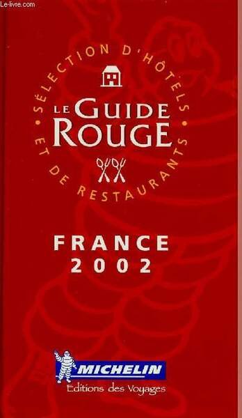 LE GUIDE ROUGE : SELECTION D'HOTELS ET DE RESTAURANTS - …